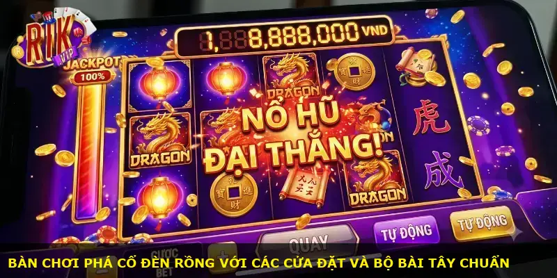 Phá Cổ Đèn Rồng Rikvip - ảnh 2
