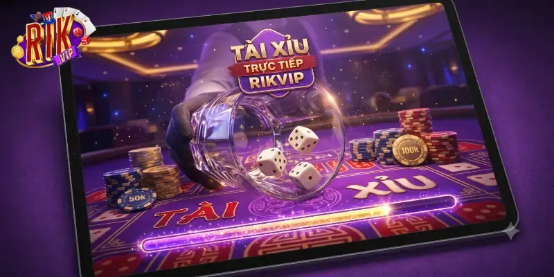 Tài Xỉu Trực Tiếp Rikvip cực dễ chơi, thưởng liền tay mỗi ván đặt cược
